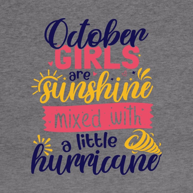 October Girls Are Sunshine Mixed With Hurricane by Kelleh Co. 